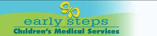 Early Steps - Children's Medical Services Early Steps - Children's Medical Services