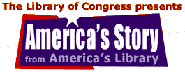 Americas Story from Library of Congress