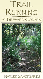 Marked running (& hiking) trails in Brevard, FL EEL nature sanctuaries. Brochure opens in a new window.